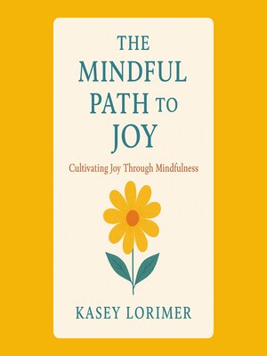 cover image of The Mindful Path to Joy